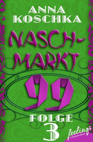 Naschmarkt 99 - Folge 3: Glückskatze gesucht (Naschmarkt 99, #3)