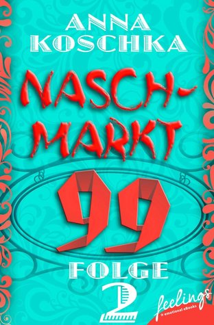 Naschmarkt 99 - Folge 2: Superheldenkekse (Naschmarkt 99, #2)