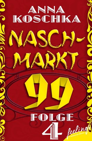 Naschmarkt 99 - Folge 4: Das Glück des Findens (Naschmarkt 99, #4)