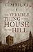 The Terrible Thing in the House on the Hill
