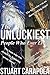 The Unluckiest People Who E...