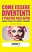 COME ESSERE DIVERTENTI E PIACERE AGLI ALTRI: Manuale ufficiale della simpatia e leggiadria (Italian Edition)