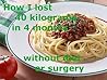 How I lost 90 pounds in 4 months without a special diet or surgery.: I beat obesity! (A practical approach to losing extra pounds. Book 1)