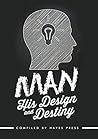 Man: His Design And Destiny