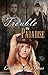 Trouble in Paradise (Paradise Ranch, #2)