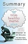 Trim Healthy Mama: The Easy-Does-It Approach to Vibrant Health and a Slim Waistline: A 20-Minute Bathroom Genius Summary