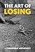 The Art of Losing by Daniel Scott White