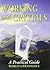 Working With Crystals: A Practical Guide