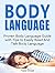 Body Language: Proven Body Language Guide with Tips to Easily Read And Talk Body Language (body language, body language secrets, body language attraction)