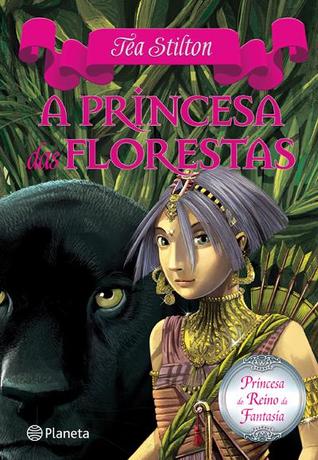 A Princesa das Forestas (Princesas do Reino da Fantasia #4)