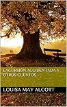 Excursión Accidentada y otros Cuentos (Spanish Edition) Excursión Accidentada y otros Cuentos (Spanish Edition)