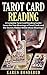 Tarot Card Reading: A Complete Tarot Card Reading Guide! Learn the True Meanings of Tarot Cards and the Secrets Hidden Within these Meanings! (Tarot Card ... Tarot for Beginners, Tarot Card Guide)