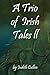 A Trio of Irish Tales II (T...