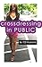 Building Up the Confidence to Cross-dress in Public (Cross-dressing Husband: The Ultimate Transformation Book 1)