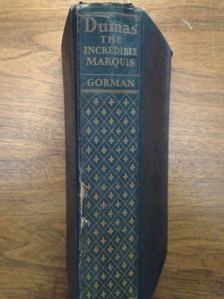 The Incredible Marquis Alexandre Dumas