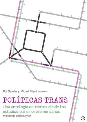 Políticas trans. Una antología de textos desde los estudios trans norteamericanos