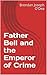 Father Bell and the Emperor of Crime