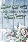 Jingle Your Bells: A Holiday Collection of M/M Stories