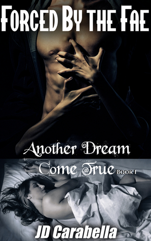 Forced by the Fae (Another Dream Come True, #1)