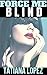 Force Me Blind: (Rough, Anonymous, Blindfolded, Gang, MMMF) (Blinding O Club Series Book 1)