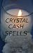 Crystal Cash Spells by Amethyst Qu