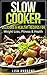 Slow Cooker: Delicious & Healthy Recipes for Weight Loss, Fitness & Health (Slow Cooker, Crockpot, Crockpot Recipes, Crock Pot Cookbook, Crock Pot Recipes, ... Pot, Slow Cooker, Slow Cooker Recipes)