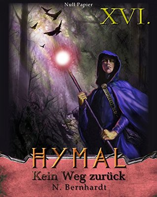 Der Hexer von Hymal, Buch XVI: Kein Weg zurück: Fantasy Made in Germany (German Edition)