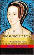 The Alchemist Royal: A Courtier's Fall