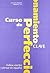 Curso de Perfeccionamiento: Hablar, Escribir y Pensar En Espagnol: Clave