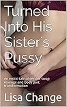 Turned Into His Sister's Pussy