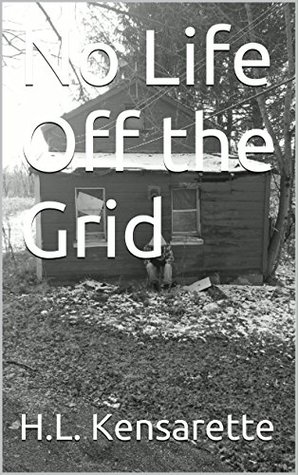 No Life Off the Grid (Kindle Edition)
