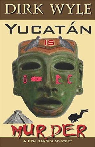 Yucatán Is Murder: A Ben Candidi Mystery (Kindle Edition)