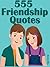 Quotes Friendship Quotes : 555 Friendship Quotes
