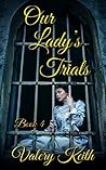 Our Lady's Trials (Our Lady of Joy #4)