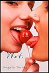Wet. (First Time Lesbian Sex Stories, #1)