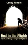 God in the Night: How to get through when you can't get over