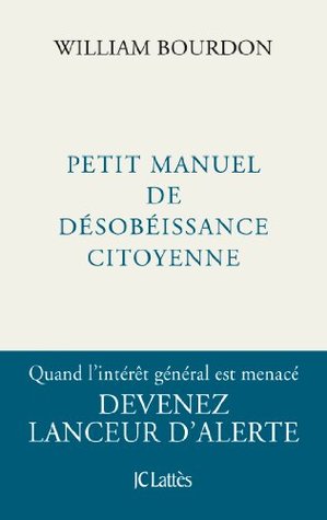 Petit manuel de désobéissance citoyenne (Essais et documents) (French Edition)