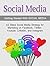 Social Media: Start With Social Media: 46 Steps Social Media Strategy for Marketing on Facebook, Twitter, Youtube, LinkedIn, and Instagram (social media, social media marketing, social media bible)