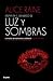 Entra en el universo de «Luz y sombras» (Spanish Edition)