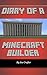 Diary of a Minecraft Builder : Minecraft Diary for House Builders: An unofficial Minecraft Book (Minecraft Books)