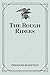 The Rough Riders by Theodore Roosevelt The Rough Riders by Theodore Roosevelt