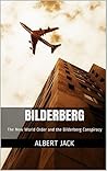 Bilderberg: The New World Order and the Bilderberg Conspiracy