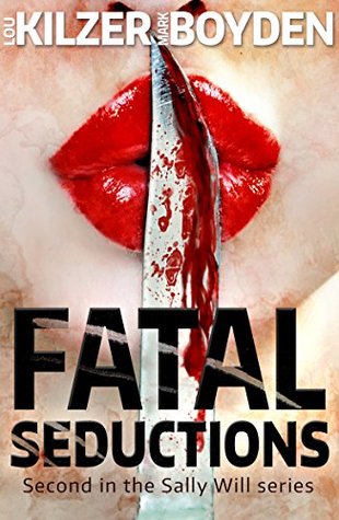 Fatal Seductions: Second in the Sally Will series