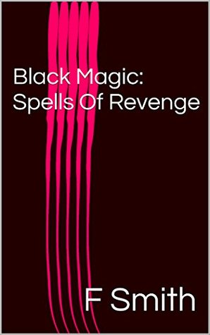 Black Magic: Spells Of Revenge