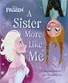 Disney Frozen - A Sister More Like Me by Barbara Jean Hicks