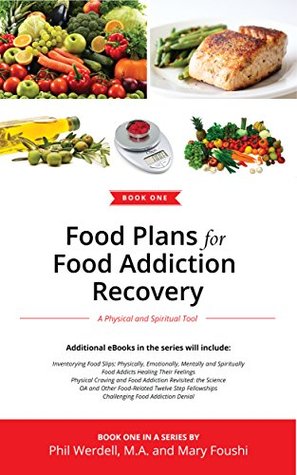 Food Plans for Food Addiction Recovery: A Physical and Spiritual Tool (Kindle Edition)