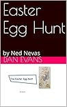 Easter Egg Hunt: by Ned Nevas