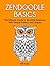 Zendoodle Basics: The Ultimate Guide for Absolute Beginners With Unique Patterns and Shapes (Zendoodle basics, Zendoodle basics featuring ideas, Zendoodle basics book)