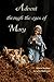 Advent Through the Eyes of Mary: Readings for the Advent Season (Advent Readings by Lynne Modranski)