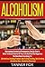 Alcoholism: Overcoming Alco...
